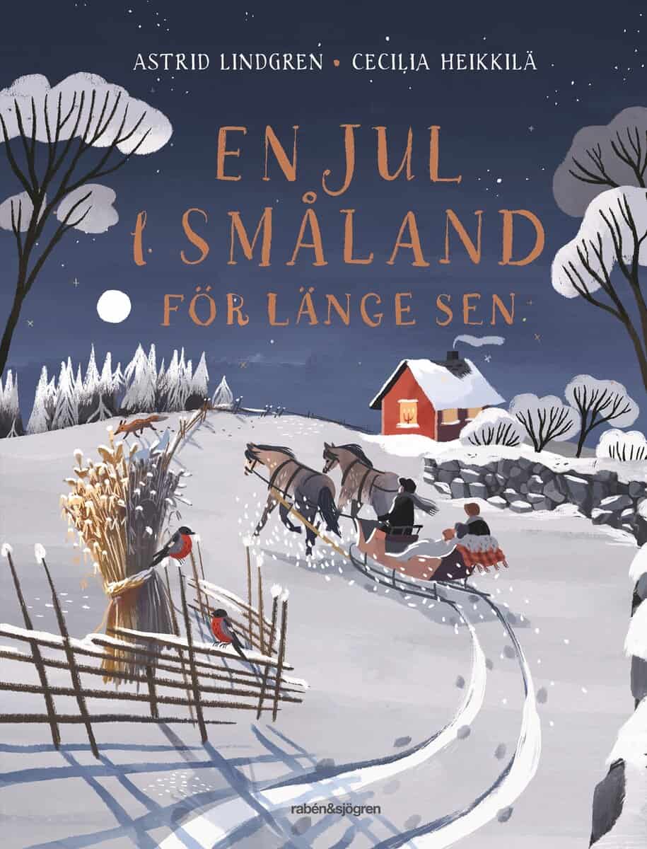 Lindgren, Astrid ; Heikkilä, Cecilia : En jul i Småland för länge sen