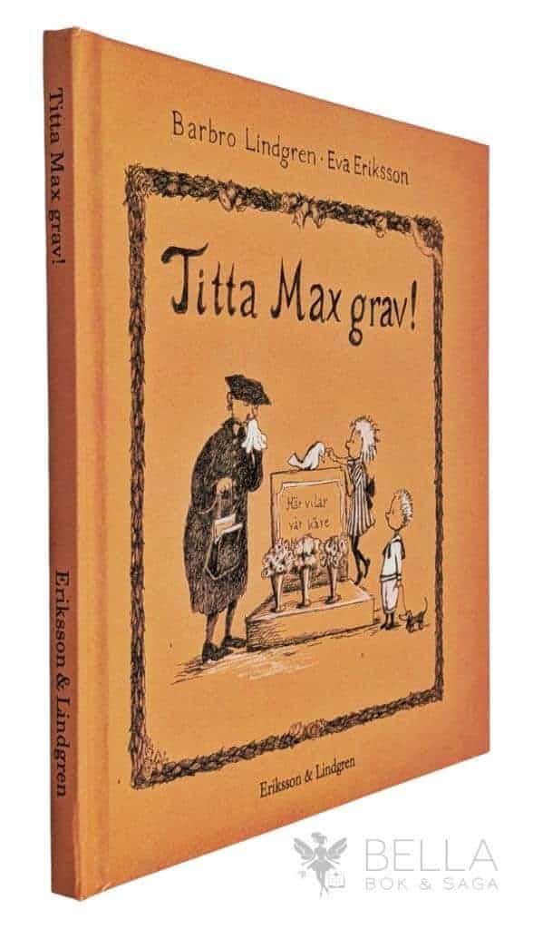 Lindgren, Barbro ; Eva Eriksson : Titta Max grav!