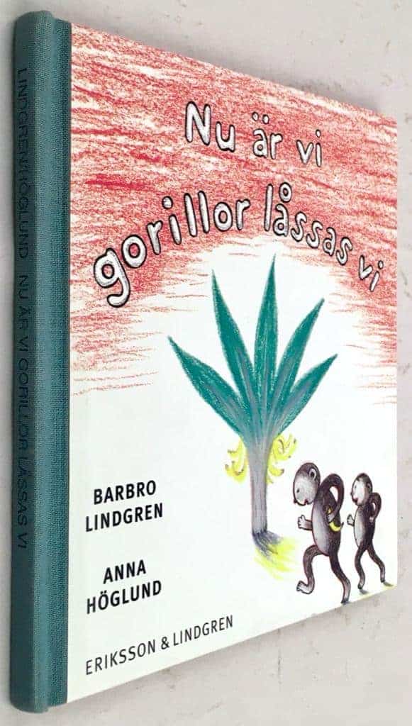 Lindgren, Barbro ; Höglund, Anna : Nu är vi gorillor låssas vi