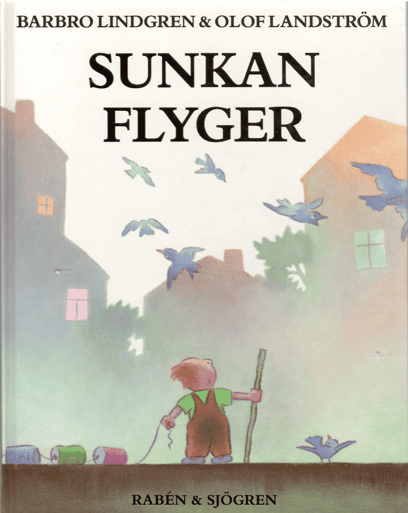 Lindgren, Barbro ; Landström, Olof (illustrationer) : Sunkan flyger