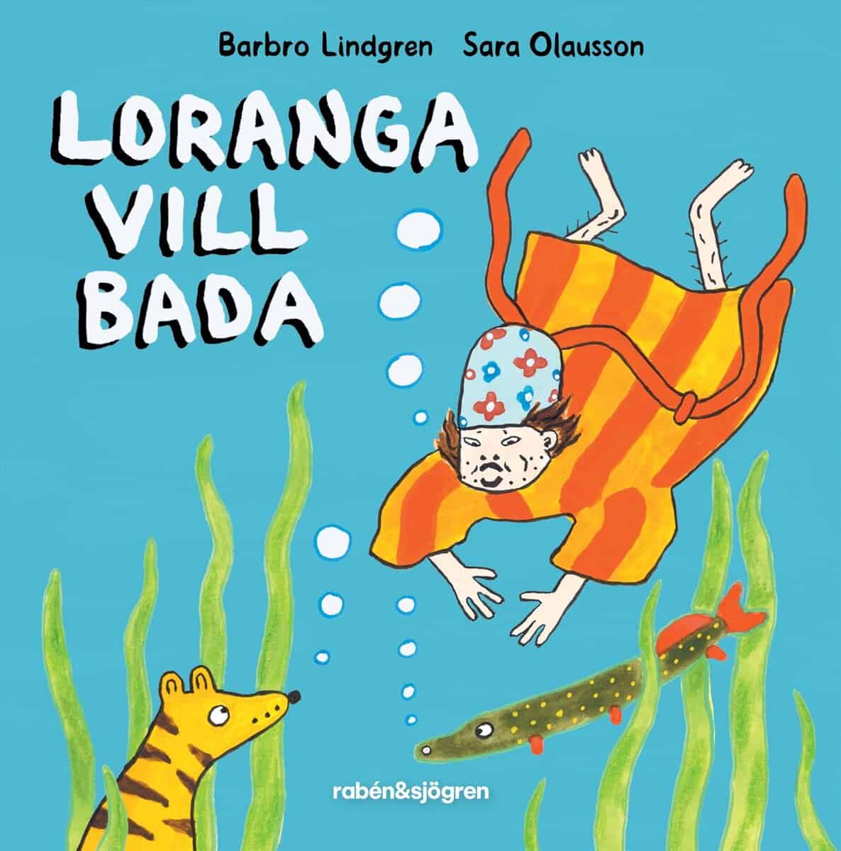 Lindgren, Barbro ; Olausson, Sara : Loranga vill bada