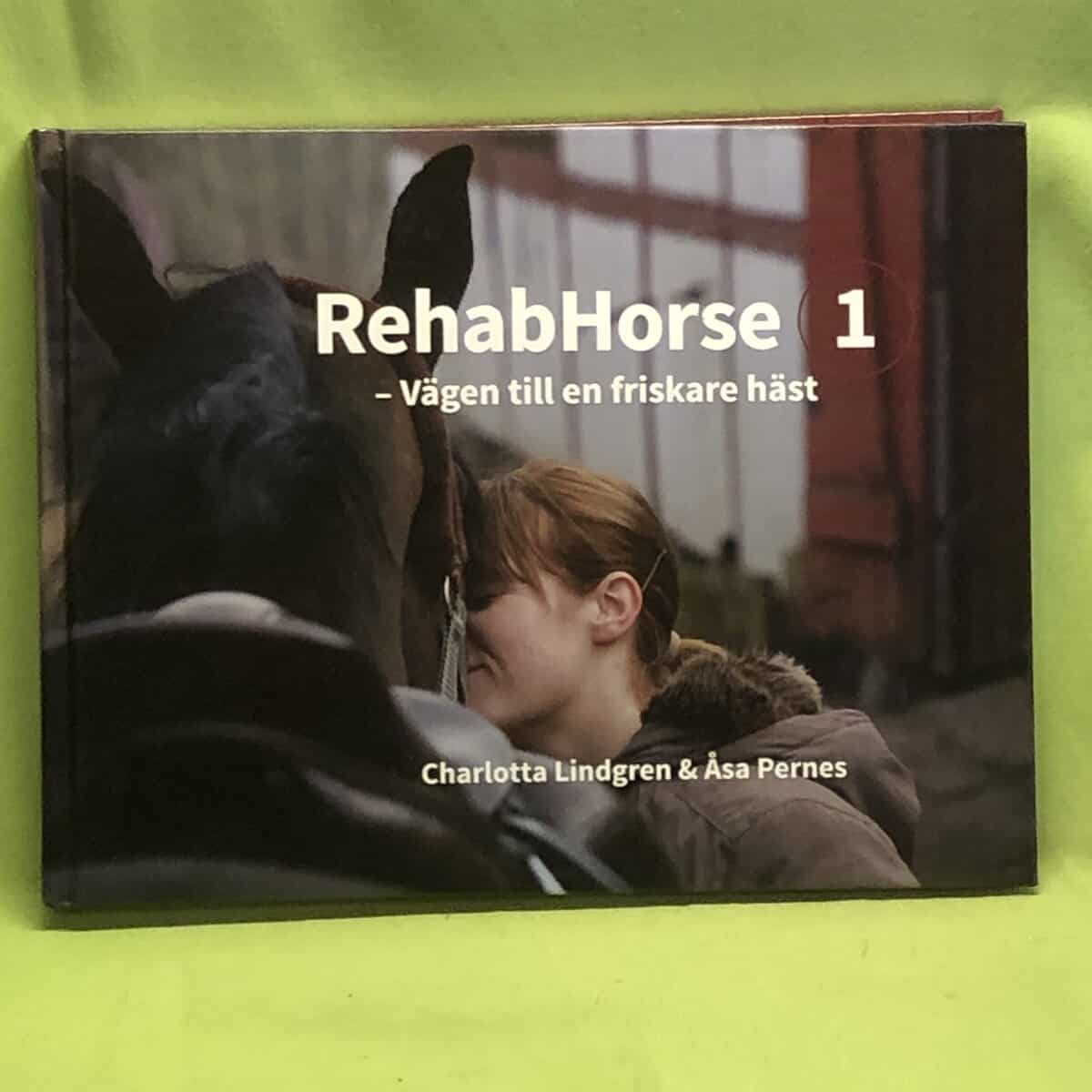 Lindgren, Charlotta, Pernes, Åsa : RehabHorse