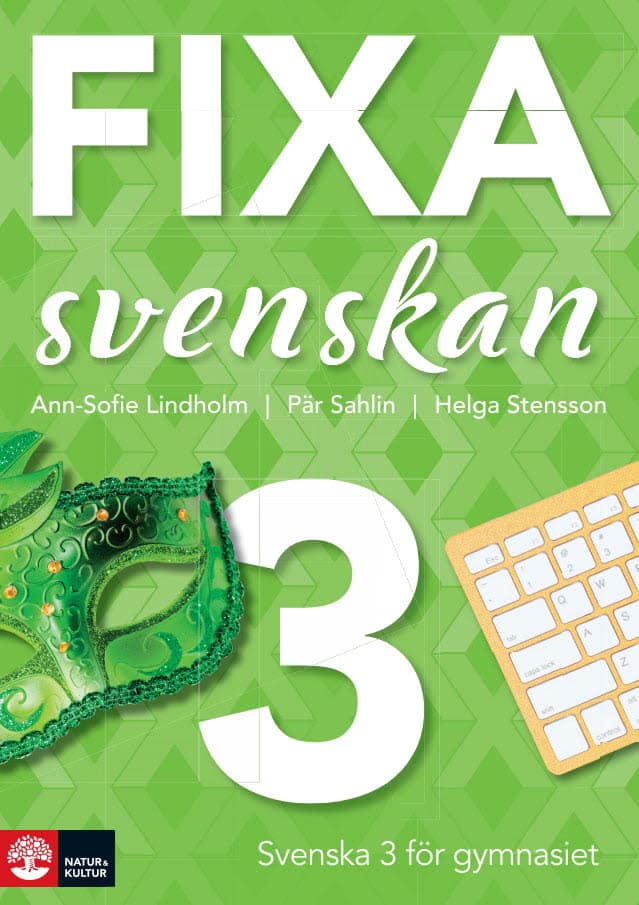Lindholm, Ann-Sofie; Sahlin, Pär; Stensson, Helga : Fixa svenskan 3