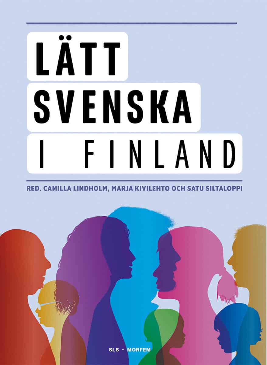 Lindholm, Camilla ; Kivilehto, Marja ; Siltaloppi, Satu [red.] : Lätt svenska i Finland