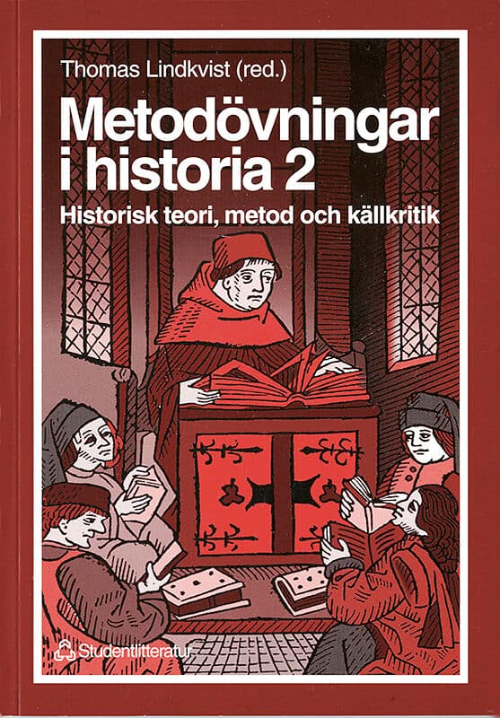 Lindkvist, Thomas ; Ekman, Stig ; Nilsson, Torbjörn ; Persson, Bo ; Sjöberg, Maria : Metodövningar i historia