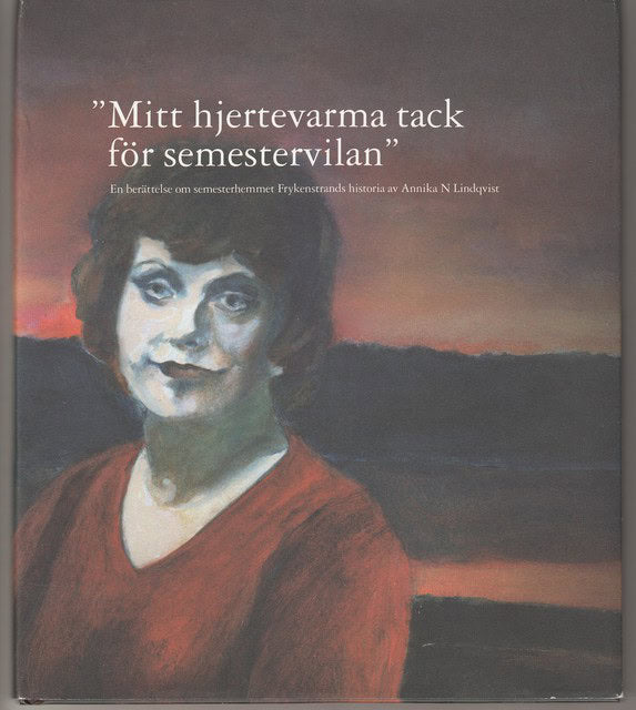 LINDQVIST ANNIKA N. : Mitt hjertevarma tack för semestervilan.