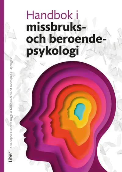 Lindqvist Bagge, Ann-Sophie ; Hildebrand Karlén, Malin : Handbok i missbruks- och beroendepsykologi