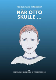 Lindqvist, Petronella ; Georgesson, Einar : När Otto skulle ... Vol 1
