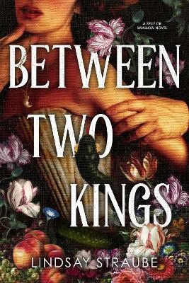 Lindsay Straube : Between Two Kings