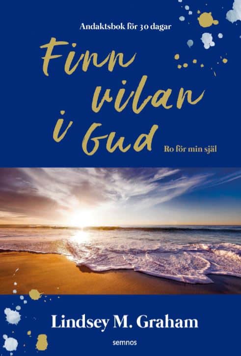Lindsey Graham : Finn vilan i Gud : ro för min själ