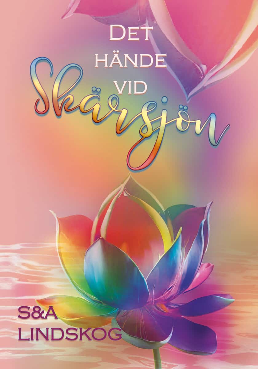 Lindskog, Snezana ; Lindskog, Andie : Det hände vid Skärsjön