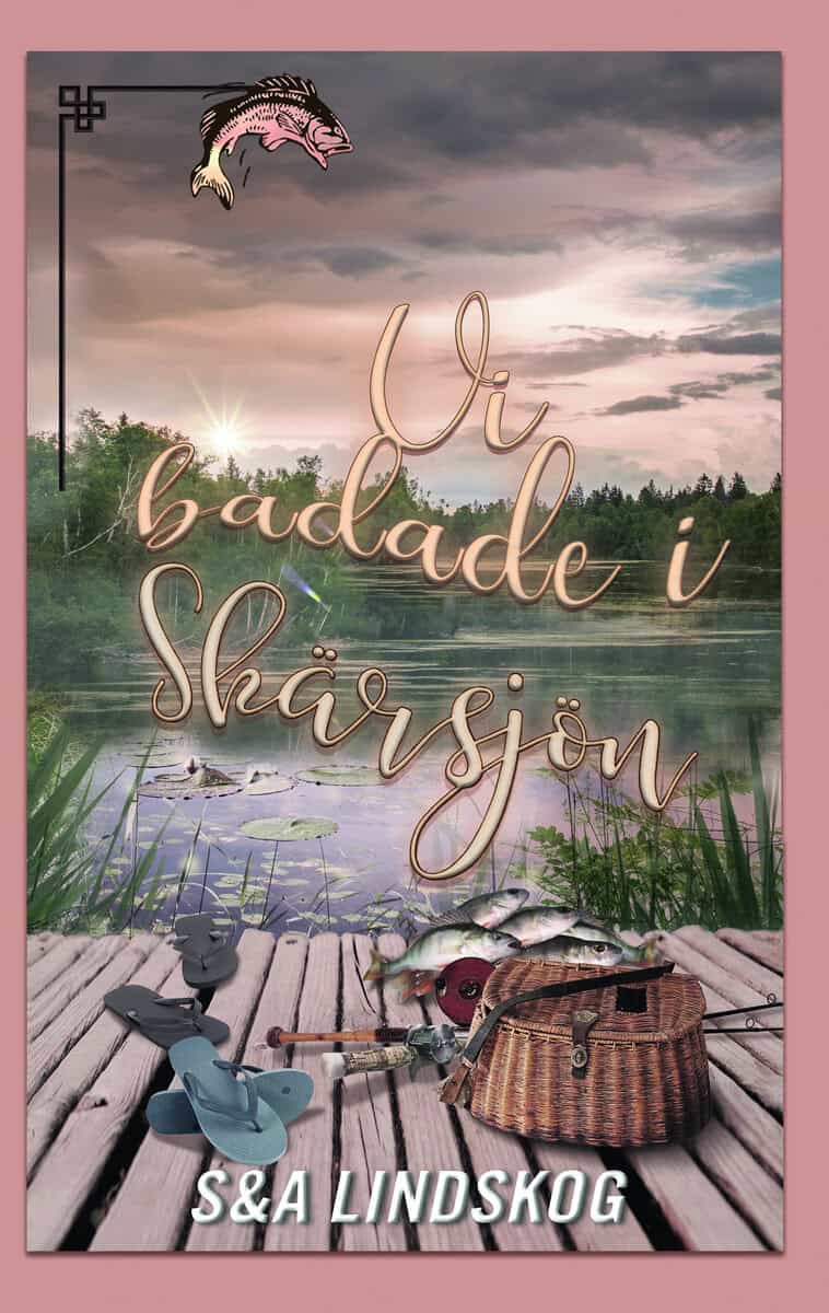 Lindskog, Snezana ; Lindskog, Andie : Vi badade i Skärsjön