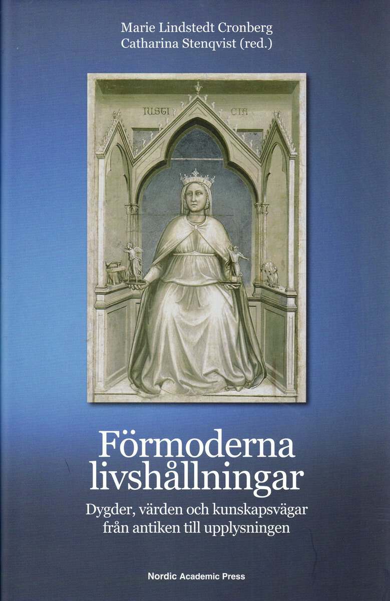Lindstedt Cronberg, Marie ; Stenqvist, Catharina [red.] : Förmoderna livshållningar