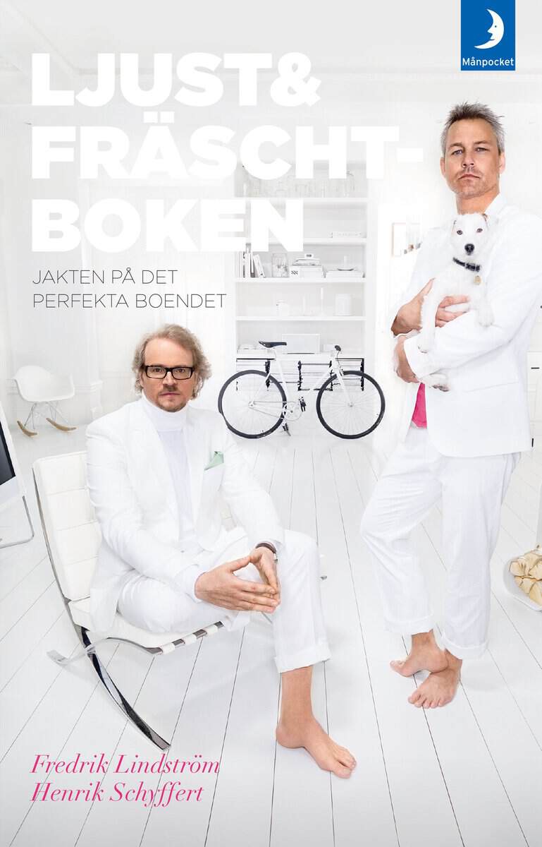 Lindström, Fredrik ; Schyffert, Henrik : Ljust & fräscht-boken : jakten på det perfekta boendet
