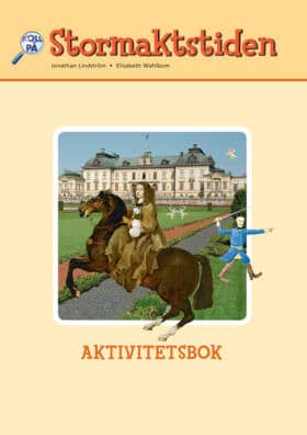 Lindström, Jonathan ; Wahlbom, Elisabeth : Koll på Stormaktstiden Aktivitetsbok