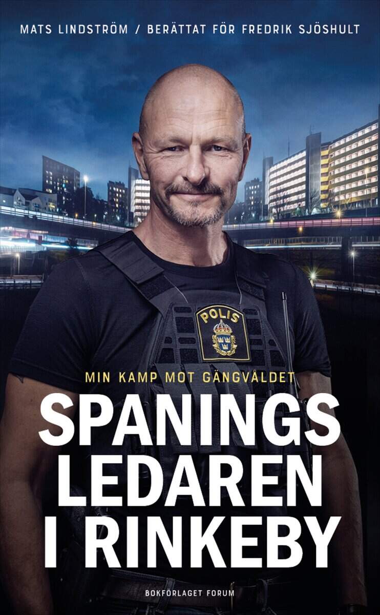 Lindström, Mats ; Sjöshult, Fredrik : Spaningsledaren i Rinkeby : Min kamp mot gängvåldet