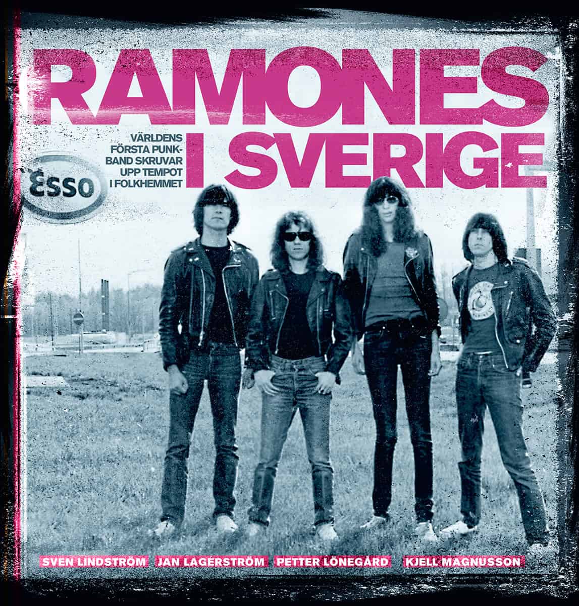 Lindström, Sven ; Lagerström, Janne ; Lönegård, Petter ; Magnusson, Kjell : Ramones i Sverige : världens första punkband skruvar upp tempot i folkhemmet