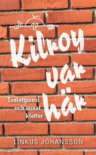 Linkus Johansson : Kilroy var här
