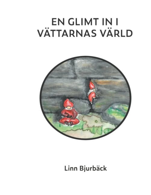 Linn Bjurbäck : En glimt in i vättarnas värld
