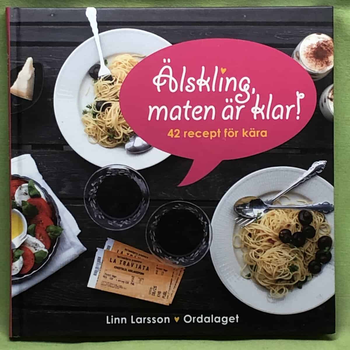 Linn Larsson : Älskling, maten är klar!