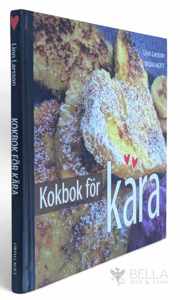 Linn Larsson : Kokbok för kära