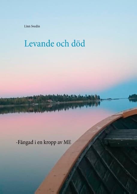 Linn Svedin : Levande och död : fångad i en kropp av ME