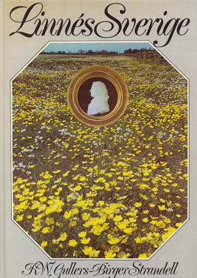 [Linné, Carl von (1707-1778)]. Gullers, K. W. (Karl Werner, 1916-1998) ; Strandell, Birger (1901-1993) : Linnés Sverige