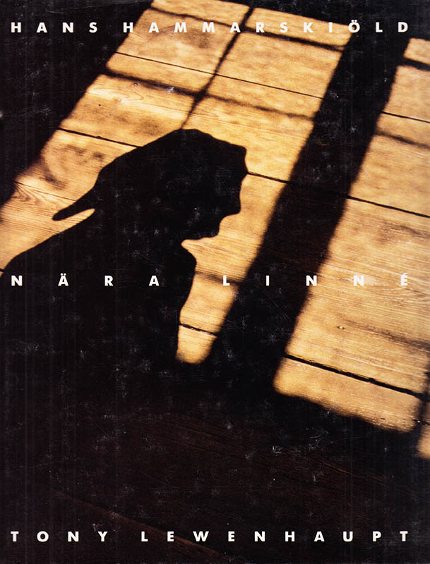 [Linné, Carl von (1707-1778)]. Hammarskiöld, Hans (1925-2012) ; Lewenhaupt, Tonie : Nära Linné