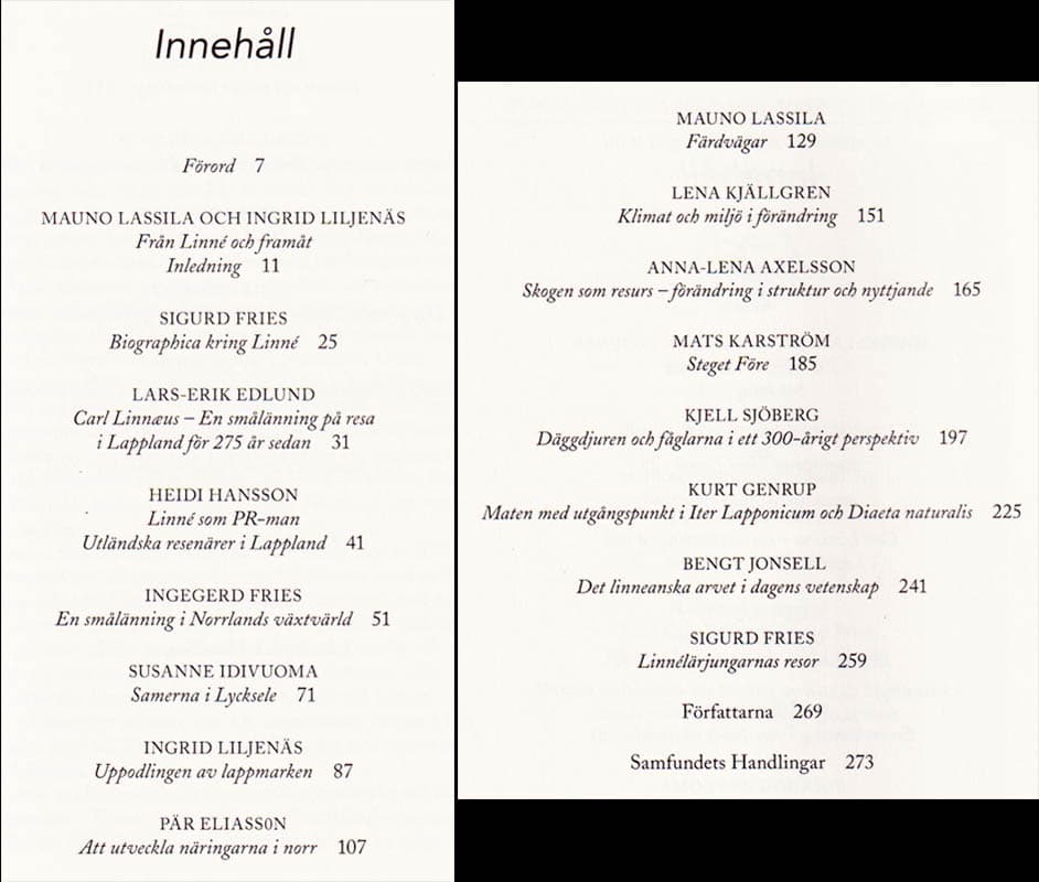 [Linné, Carl von (1707-1778)]. Lassila, Mauno ; Liljenäs, Ingrid [red.] : Med Linné i norr. Förändringar i natur och kultur från 1700-tal till våra dagar