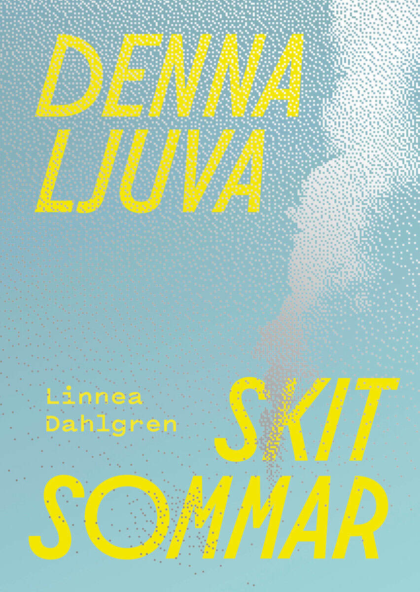 Linnea Dahlgren : Denna ljuva skitsommar