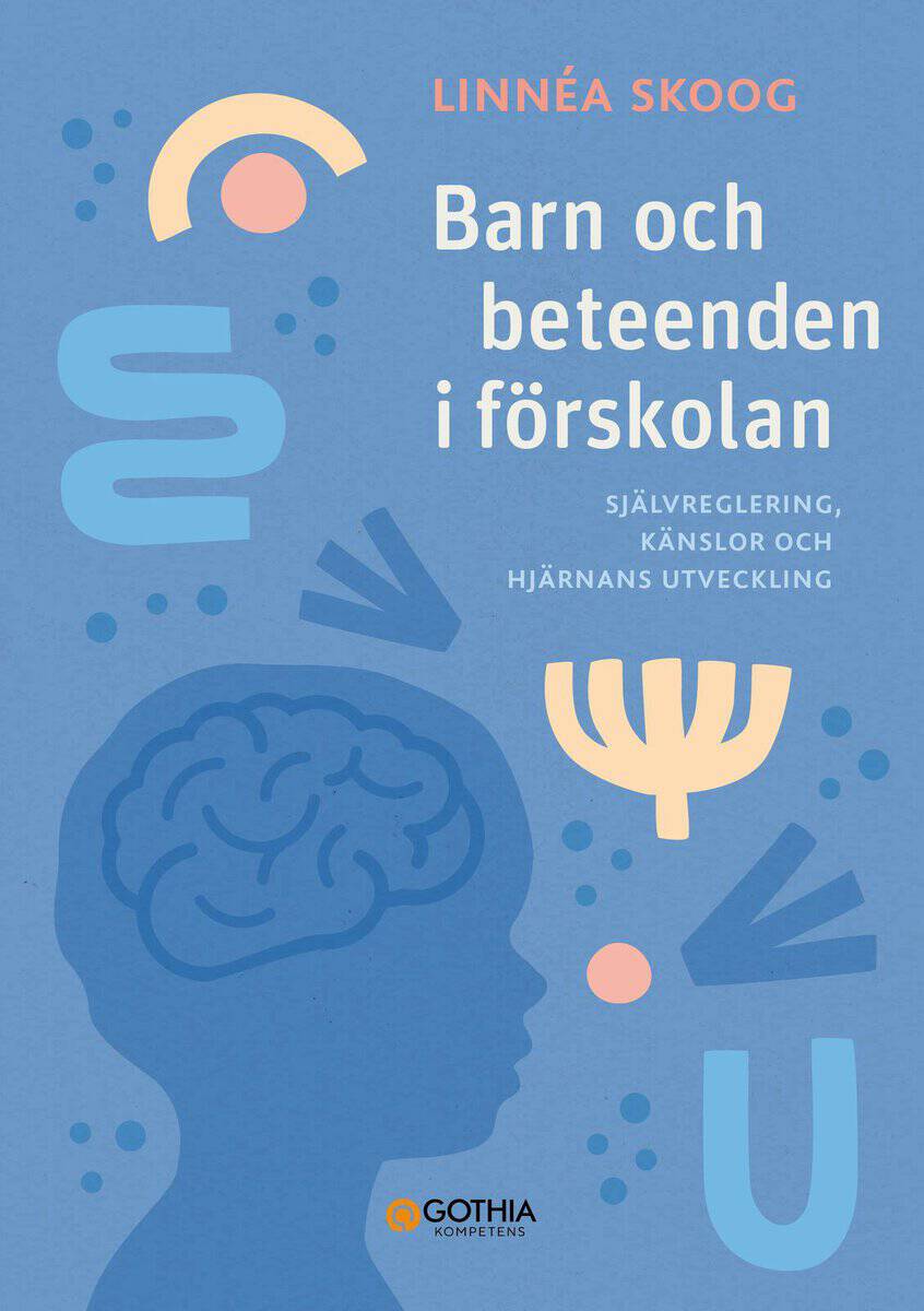 Linnéa Skoog : Barn och beteenden i förskolan : självreglering, känslor och hjärnans utveckling