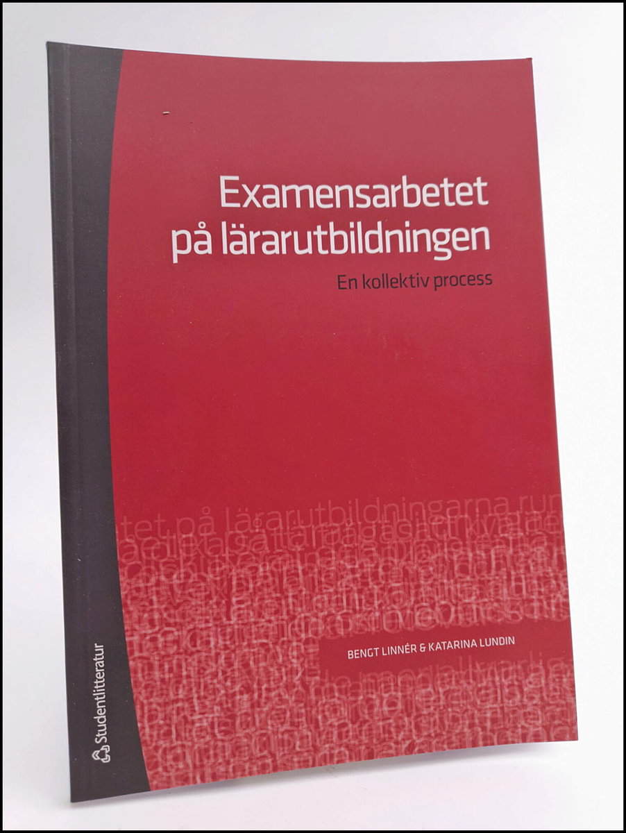 Linnér, Bengt ; Lundin, Katarina : Examensarbetet på lärarutbildningen