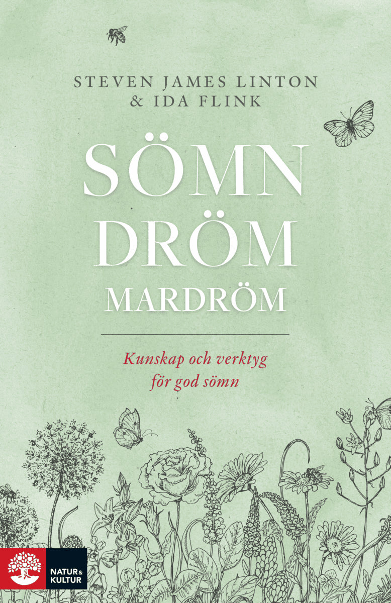 Linton, Steven James ; Flink, Ida : Sömn dröm mardröm : kunskap och verktyg för god sömn