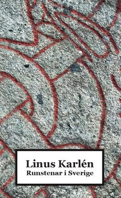 Linus Karlén : Runstenar i Sverige