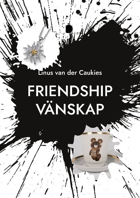 Linus van der Caukies : Friendship / Vänskap