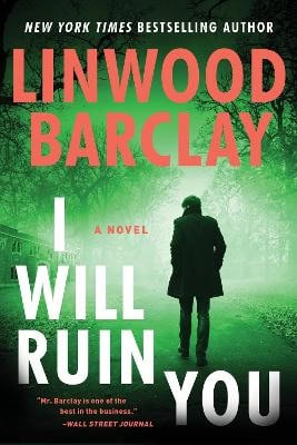 Linwood Barclay : I will ruin you