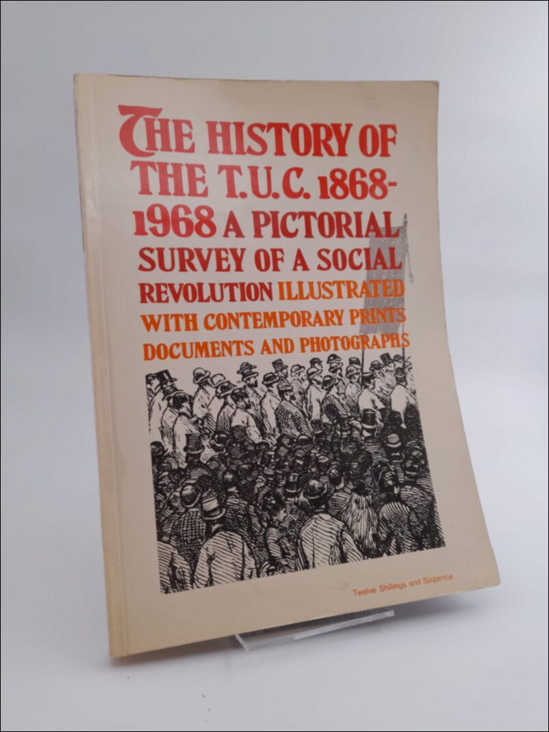 Lionel Birch : The History of the T.U.C. 1868