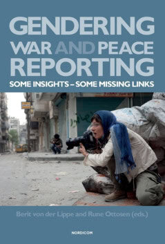 Lippe, Berit von der ; Ottosen, Rune [red.] : Gendering war and peace reporting