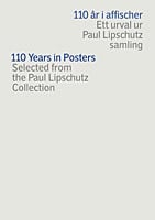 Lipschutz, Paul ; Johannesson, Lena : 110 år i affischer : ett urval ur Paul Lipschutz samling