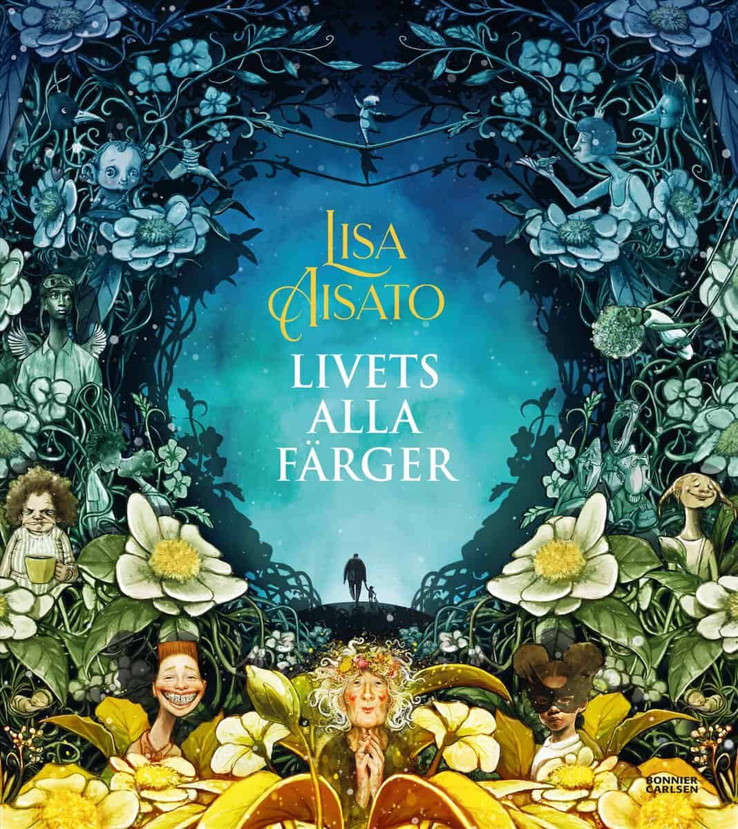 Lisa Aisato : Livets alla färger