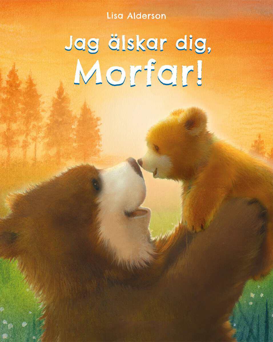 Lisa Alderson : Jag älskar dig Morfar!