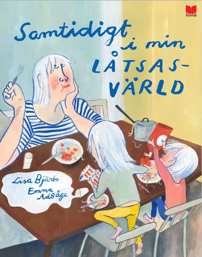 Lisa Bjärbo : Samtidigt i min låtsasvärld