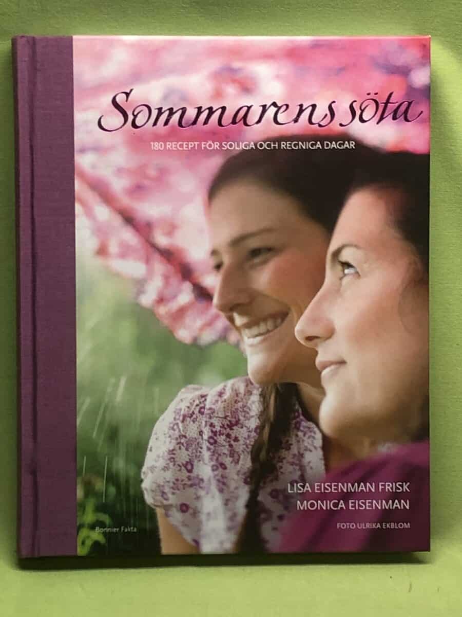 Lisa Eisenman Frisk ; Monica Eisenman : Sommarens söta 180 recept för soliga och regniga dagar