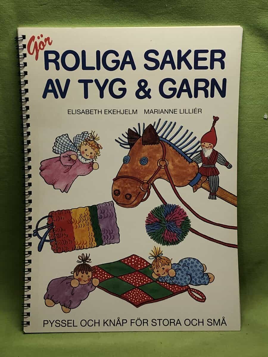 Lisa Ekehjelm : Gör roliga saker av tyg & garn