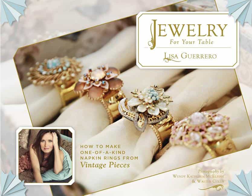 Lisa Guerrero : Jewelry for your table - how to make one-of-a-kind napkin rings from vintag