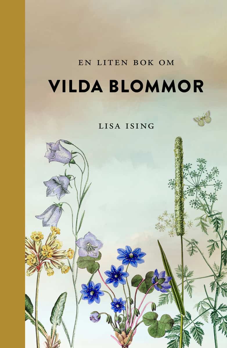 Lisa Ising : En liten bok om vilda blommor