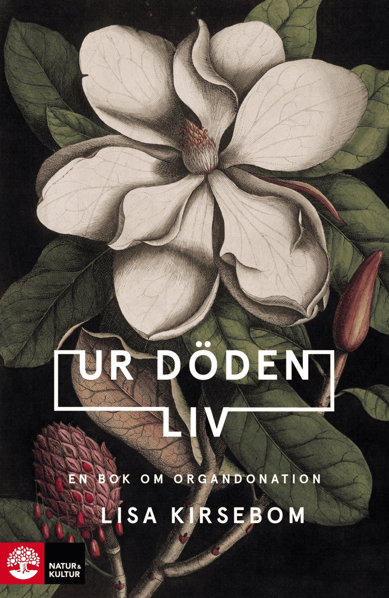 Lisa Kirsebom : Ur döden liv : en bok om organdonation