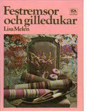 Lisa Melén : Festremsor och gilledukar