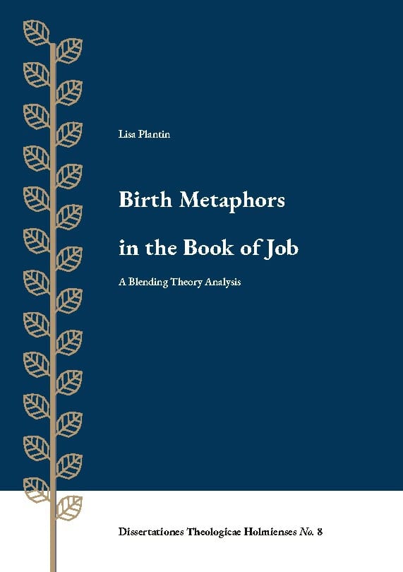 Lisa Plantin : Birth metaphors in the Book of Job : a blending theory analysis