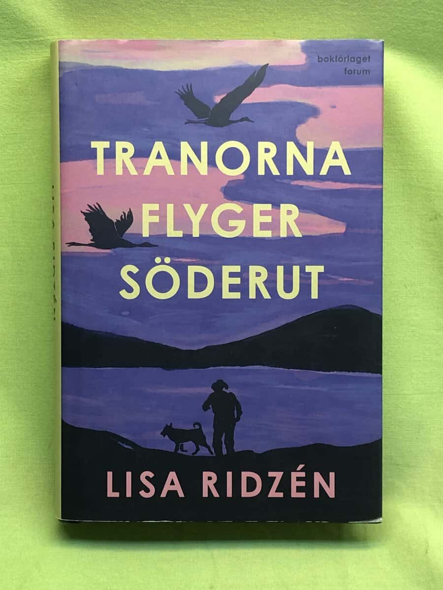 Lisa Ridzén : Tranorna flyger söderut
